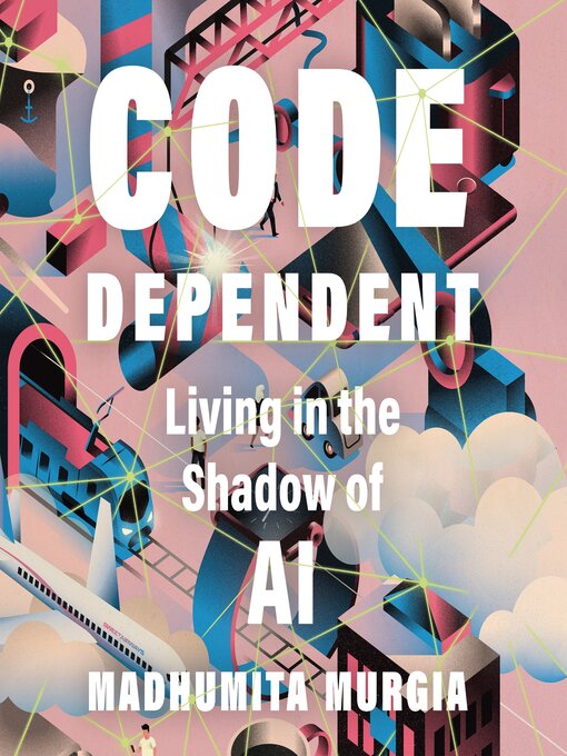 Title details for Code Dependent by Madhumita Murgia - Available